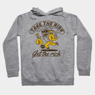 Take the risk get the rich Hoodie